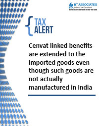Cenvat linked benefits are extended to the imported goods even though such goods are not actually manufactured in India