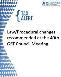 
Law/Procedural changes recommended at the 40th GST Council Meeting 
