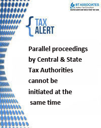 Parallel proceedings by Central & State Tax Authorities cannot be initiated at the same time